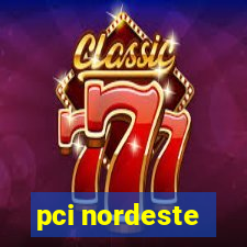 pci nordeste